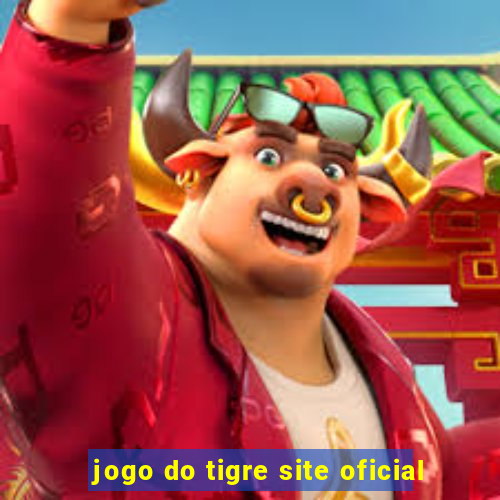 jogo do tigre site oficial